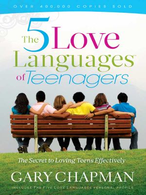 [5 Love Languages 01] • The Five Love Languages of Teenagers · the Secret to Loving Teens Effectively